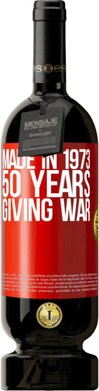 49,95 € Free Shipping | Red Wine Premium Edition MBS® Reserve Made in 1973. 50 years giving war Red Label. Customizable label Reserve 12 Months Harvest 2014 Tempranillo