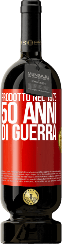 49,95 € Spedizione Gratuita | Vino rosso Edizione Premium MBS® Riserva Prodotto nel 1973. 50 anni di guerra Etichetta Rossa. Etichetta personalizzabile Riserva 12 Mesi Raccogliere 2014 Tempranillo