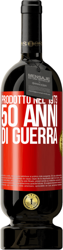49,95 € Spedizione Gratuita | Vino rosso Edizione Premium MBS® Riserva Prodotto nel 1973. 50 anni di guerra Etichetta Rossa. Etichetta personalizzabile Riserva 12 Mesi Raccogliere 2016 Tempranillo