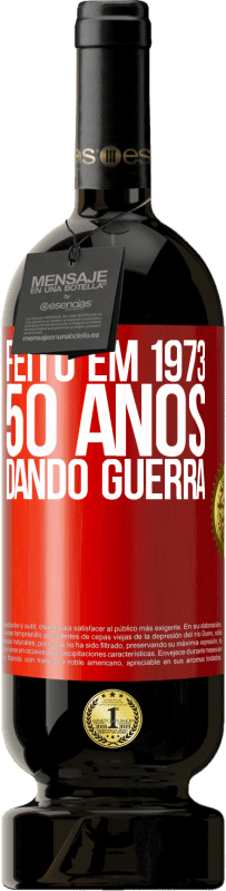 49,95 € Envio grátis | Vinho tinto Edição Premium MBS® Reserva Feito em 1973. 50 anos dando guerra Etiqueta Vermelha. Etiqueta personalizável Reserva 12 Meses Colheita 2014 Tempranillo