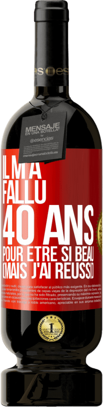 49,95 € Envoi gratuit | Vin rouge Édition Premium MBS® Réserve Il m'a fallu 40 ans pour être si beau (mais j'ai réussi) Étiquette Rouge. Étiquette personnalisable Réserve 12 Mois Récolte 2015 Tempranillo