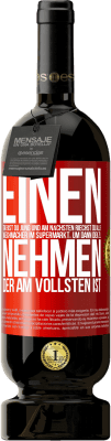 49,95 € Kostenloser Versand | Rotwein Premium Ausgabe MBS® Reserve Einen Tag bist du jung und am nächsten riechst du alle Weichmacher im Supermarkt, um dann den zu nehmen, der am vollsten ist Rote Markierung. Anpassbares Etikett Reserve 12 Monate Ernte 2016 Tempranillo