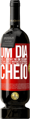 49,95 € Envio grátis | Vinho tinto Edição Premium MBS® Reserva Um dia você é jovem e no dia seguinte você cheira todos os amaciadores do supermercado para escolher o que você toma e o que Etiqueta Vermelha. Etiqueta personalizável Reserva 12 Meses Colheita 2016 Tempranillo