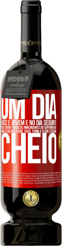 49,95 € Envio grátis | Vinho tinto Edição Premium MBS® Reserva Um dia você é jovem e no dia seguinte você cheira todos os amaciadores do supermercado para escolher o que você toma e o que Etiqueta Vermelha. Etiqueta personalizável Reserva 12 Meses Colheita 2016 Tempranillo