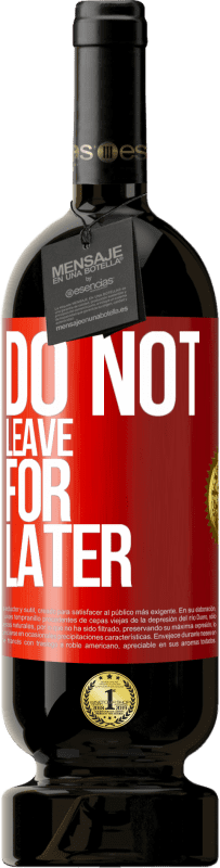 49,95 € 免费送货 | 红酒 高级版 MBS® 预订 以后不要离开 红色标签. 可自定义的标签 预订 12 个月 收成 2016 Tempranillo