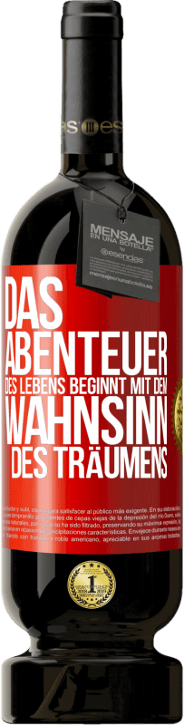 49,95 € Kostenloser Versand | Rotwein Premium Ausgabe MBS® Reserve Das Abenteuer des Lebens beginnt mit dem Wahnsinn des Träumens Rote Markierung. Anpassbares Etikett Reserve 12 Monate Ernte 2016 Tempranillo