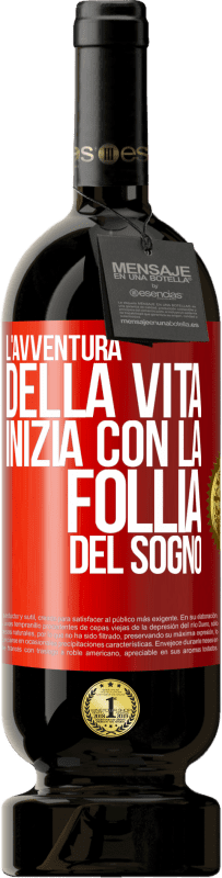 49,95 € Spedizione Gratuita | Vino rosso Edizione Premium MBS® Riserva L'avventura della vita inizia con la follia del sogno Etichetta Rossa. Etichetta personalizzabile Riserva 12 Mesi Raccogliere 2015 Tempranillo