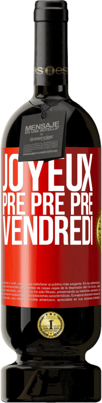 49,95 € Envoi gratuit | Vin rouge Édition Premium MBS® Réserve Joyeux pré pré pré vendredi Étiquette Rouge. Étiquette personnalisable Réserve 12 Mois Récolte 2014 Tempranillo
