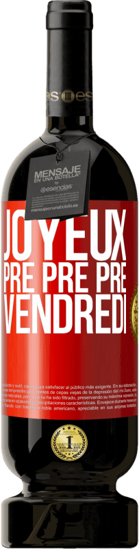 49,95 € Envoi gratuit | Vin rouge Édition Premium MBS® Réserve Joyeux pré pré pré vendredi Étiquette Rouge. Étiquette personnalisable Réserve 12 Mois Récolte 2015 Tempranillo