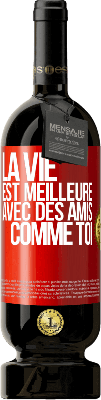 49,95 € Envoi gratuit | Vin rouge Édition Premium MBS® Réserve La vie est meilleure avec des amis comme toi Étiquette Rouge. Étiquette personnalisable Réserve 12 Mois Récolte 2015 Tempranillo