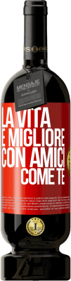 49,95 € Spedizione Gratuita | Vino rosso Edizione Premium MBS® Riserva La vita è migliore, con amici come te Etichetta Rossa. Etichetta personalizzabile Riserva 12 Mesi Raccogliere 2015 Tempranillo