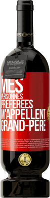 49,95 € Envoi gratuit | Vin rouge Édition Premium MBS® Réserve Mes personnes préférées m'appellent grand-père Étiquette Rouge. Étiquette personnalisable Réserve 12 Mois Récolte 2014 Tempranillo