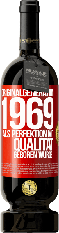 49,95 € Kostenloser Versand | Rotwein Premium Ausgabe MBS® Reserve Originalgeneration 1969 Als Perfektion mit Qualität geboren wurde Rote Markierung. Anpassbares Etikett Reserve 12 Monate Ernte 2014 Tempranillo