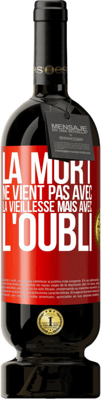 49,95 € Envoi gratuit | Vin rouge Édition Premium MBS® Réserve La mort ne vient pas avec la vieillesse, mais avec l'oubli Étiquette Rouge. Étiquette personnalisable Réserve 12 Mois Récolte 2015 Tempranillo