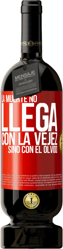 49,95 € Envío gratis | Vino Tinto Edición Premium MBS® Reserva La muerte no llega con la vejez, sino con el olvido Etiqueta Roja. Etiqueta personalizable Reserva 12 Meses Cosecha 2015 Tempranillo