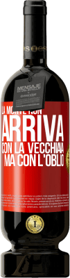 49,95 € Spedizione Gratuita | Vino rosso Edizione Premium MBS® Riserva La morte non arriva con la vecchiaia, ma con l'oblio Etichetta Rossa. Etichetta personalizzabile Riserva 12 Mesi Raccogliere 2015 Tempranillo