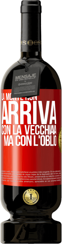 49,95 € Spedizione Gratuita | Vino rosso Edizione Premium MBS® Riserva La morte non arriva con la vecchiaia, ma con l'oblio Etichetta Rossa. Etichetta personalizzabile Riserva 12 Mesi Raccogliere 2015 Tempranillo