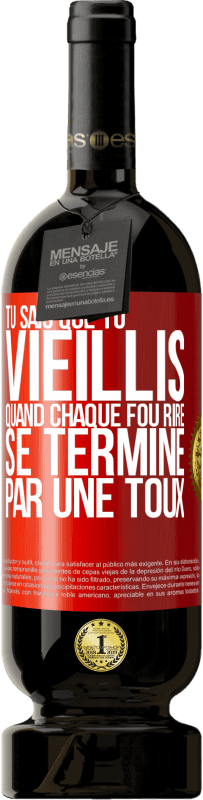 49,95 € Envoi gratuit | Vin rouge Édition Premium MBS® Réserve Tu sais que tu vieillis quand chaque fou rire se termine par une toux Étiquette Rouge. Étiquette personnalisable Réserve 12 Mois Récolte 2015 Tempranillo