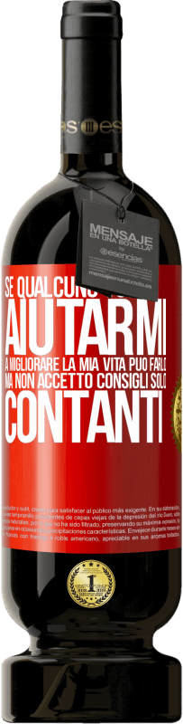 49,95 € Spedizione Gratuita | Vino rosso Edizione Premium MBS® Riserva Se qualcuno vuole aiutarmi a migliorare la mia vita, può farlo. Ma non accetto consigli, solo contanti Etichetta Rossa. Etichetta personalizzabile Riserva 12 Mesi Raccogliere 2015 Tempranillo