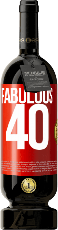 49,95 € Free Shipping | Red Wine Premium Edition MBS® Reserve Fabulous 40 Red Label. Customizable label Reserve 12 Months Harvest 2013 Tempranillo