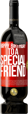 49,95 € Free Shipping | Red Wine Premium Edition MBS® Reserve Happy birthday to a special friend Red Label. Customizable label Reserve 12 Months Harvest 2016 Tempranillo
