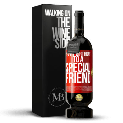 «Happy birthday to a special friend» Premium Edition MBS® Reserve