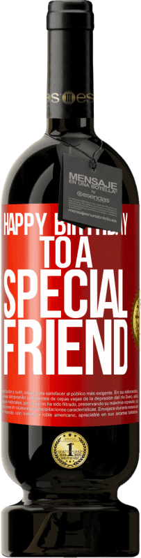 49,95 € Envio grátis | Vinho tinto Edição Premium MBS® Reserva Feliz aniversário para um amigo especial Etiqueta Vermelha. Etiqueta personalizável Reserva 12 Meses Colheita 2014 Tempranillo