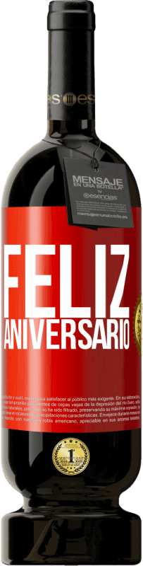 49,95 € Envio grátis | Vinho tinto Edição Premium MBS® Reserva Feliz aniversario Etiqueta Vermelha. Etiqueta personalizável Reserva 12 Meses Colheita 2015 Tempranillo