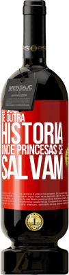 49,95 € Envio grátis | Vinho tinto Edição Premium MBS® Reserva Eu sou de outra história onde princesas se salvam Etiqueta Vermelha. Etiqueta personalizável Reserva 12 Meses Colheita 2015 Tempranillo