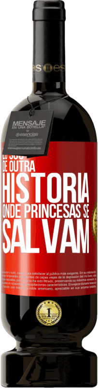 49,95 € Envio grátis | Vinho tinto Edição Premium MBS® Reserva Eu sou de outra história onde princesas se salvam Etiqueta Vermelha. Etiqueta personalizável Reserva 12 Meses Colheita 2014 Tempranillo