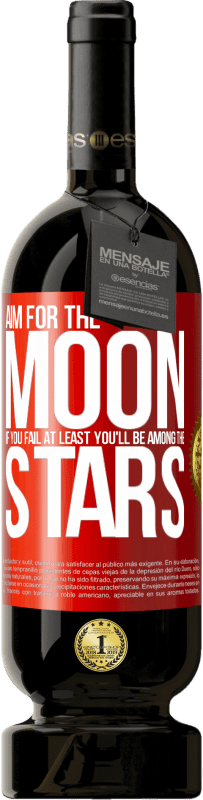 49,95 € Free Shipping | Red Wine Premium Edition MBS® Reserve Aim for the moon, if you fail at least you'll be among the stars Red Label. Customizable label Reserve 12 Months Harvest 2015 Tempranillo