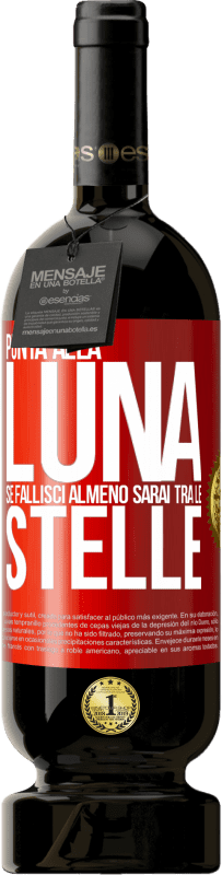 49,95 € Spedizione Gratuita | Vino rosso Edizione Premium MBS® Riserva Punta alla luna, se fallisci almeno sarai tra le stelle Etichetta Rossa. Etichetta personalizzabile Riserva 12 Mesi Raccogliere 2014 Tempranillo