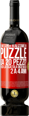 49,95 € Spedizione Gratuita | Vino rosso Edizione Premium MBS® Riserva 8 mesi per realizzare un puzzle da 20 pezzi? Vedi, la scatola diceva da 2 a 4 anni Etichetta Rossa. Etichetta personalizzabile Riserva 12 Mesi Raccogliere 2014 Tempranillo