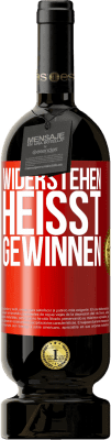 49,95 € Kostenloser Versand | Rotwein Premium Ausgabe MBS® Reserve Widerstehen heißt gewinnen Rote Markierung. Anpassbares Etikett Reserve 12 Monate Ernte 2014 Tempranillo