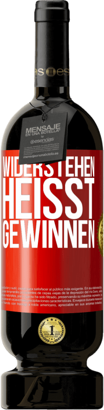 49,95 € Kostenloser Versand | Rotwein Premium Ausgabe MBS® Reserve Widerstehen heißt gewinnen Rote Markierung. Anpassbares Etikett Reserve 12 Monate Ernte 2016 Tempranillo