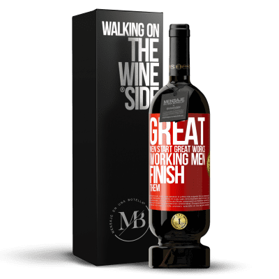 «Great men start great works. Working men finish them» Premium Edition MBS® Reserve