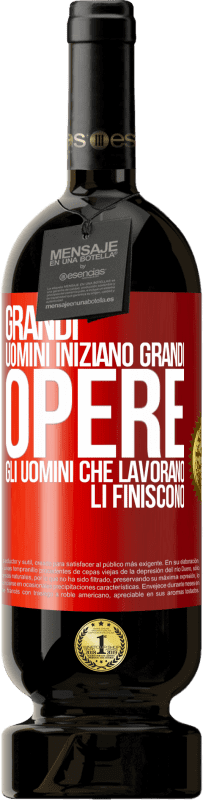 49,95 € Spedizione Gratuita | Vino rosso Edizione Premium MBS® Riserva Grandi uomini iniziano grandi opere. Gli uomini che lavorano li finiscono Etichetta Rossa. Etichetta personalizzabile Riserva 12 Mesi Raccogliere 2014 Tempranillo