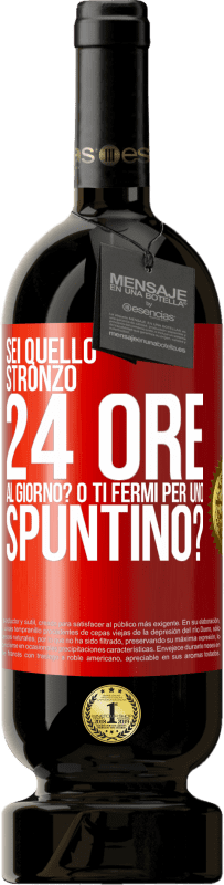 49,95 € Spedizione Gratuita | Vino rosso Edizione Premium MBS® Riserva Sei quello stronzo 24 ore al giorno? O ti fermi per uno spuntino? Etichetta Rossa. Etichetta personalizzabile Riserva 12 Mesi Raccogliere 2014 Tempranillo