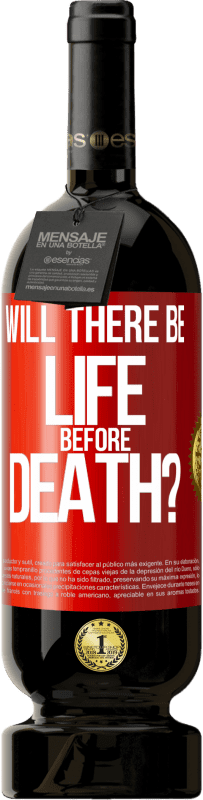 49,95 € Free Shipping | Red Wine Premium Edition MBS® Reserve Will there be life before death? Red Label. Customizable label Reserve 12 Months Harvest 2014 Tempranillo