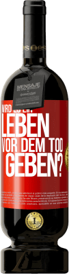 49,95 € Kostenloser Versand | Rotwein Premium Ausgabe MBS® Reserve Wird es ein Leben vor dem Tod geben? Rote Markierung. Anpassbares Etikett Reserve 12 Monate Ernte 2016 Tempranillo