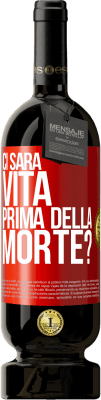 49,95 € Spedizione Gratuita | Vino rosso Edizione Premium MBS® Riserva Ci sarà vita prima della morte? Etichetta Rossa. Etichetta personalizzabile Riserva 12 Mesi Raccogliere 2014 Tempranillo