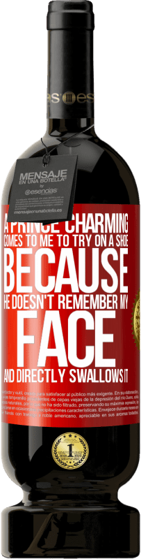 49,95 € 免费送货 | 红酒 高级版 MBS® 预订 一位迷人的王子来找我试鞋，因为他不记得我的脸，直接吞了下去 红色标签. 可自定义的标签 预订 12 个月 收成 2016 Tempranillo