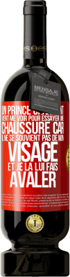 49,95 € Envoi gratuit | Vin rouge Édition Premium MBS® Réserve Un prince charmant vient me voir pour essayer une chaussure car il ne se souvient pas de mon visage et je la lui fais avaler Étiquette Rouge. Étiquette personnalisable Réserve 12 Mois Récolte 2014 Tempranillo