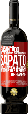 49,95 € Envio grátis | Vinho tinto Edição Premium MBS® Reserva Um príncipe encantado vem até mim para experimentar um sapato porque não se lembra do meu rosto e o engole diretamente Etiqueta Vermelha. Etiqueta personalizável Reserva 12 Meses Colheita 2014 Tempranillo