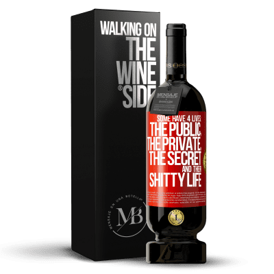 «Some have 4 lives: the public, the private, the secret and their shitty life» Premium Edition MBS® Reserve