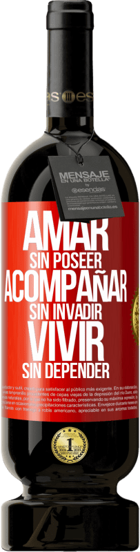 49,95 € Envío gratis | Vino Tinto Edición Premium MBS® Reserva Amar sin poseer, acompañar sin invadir, vivir sin depender Etiqueta Roja. Etiqueta personalizable Reserva 12 Meses Cosecha 2015 Tempranillo