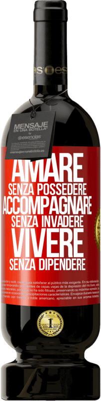 49,95 € Spedizione Gratuita | Vino rosso Edizione Premium MBS® Riserva Amare senza possedere, accompagnare senza invadere, vivere senza dipendere Etichetta Rossa. Etichetta personalizzabile Riserva 12 Mesi Raccogliere 2015 Tempranillo