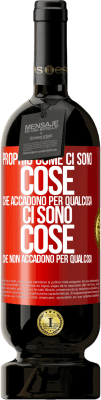 49,95 € Spedizione Gratuita | Vino rosso Edizione Premium MBS® Riserva Proprio come ci sono cose che accadono per qualcosa, ci sono cose che non accadono per qualcosa Etichetta Rossa. Etichetta personalizzabile Riserva 12 Mesi Raccogliere 2014 Tempranillo