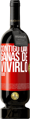 49,95 € Envío gratis | Vino Tinto Edición Premium MBS® Reserva Contigo dan ganas de vivirlo todo Etiqueta Roja. Etiqueta personalizable Reserva 12 Meses Cosecha 2014 Tempranillo