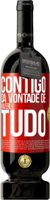 49,95 € Envio grátis | Vinho tinto Edição Premium MBS® Reserva Contigo dá vontade de viver tudo Etiqueta Vermelha. Etiqueta personalizável Reserva 12 Meses Colheita 2015 Tempranillo